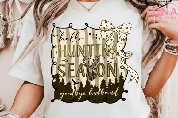 Designing for Seasonal Charm: The Hello Hunting Season Goodbye Husband PNG