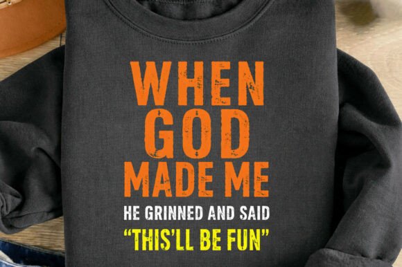 Humor and Belief: Designing with When God Made Me Funny Faith Png