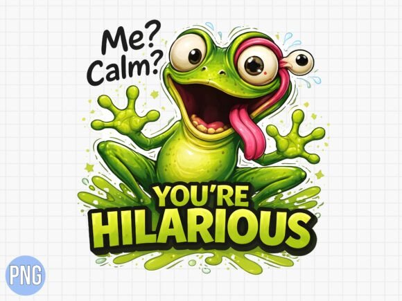 Me Calm You're Hilarious Funny Frog PNG: A Design Asset Guide