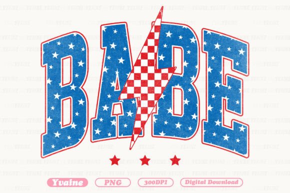 Trendy Patriotic 4th of July BABE PNG: A Design Asset for Bold Statements