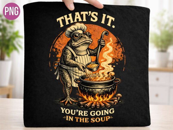 Unleash Playful Charm with the Thats It Youre Going in the Soup Frog Design